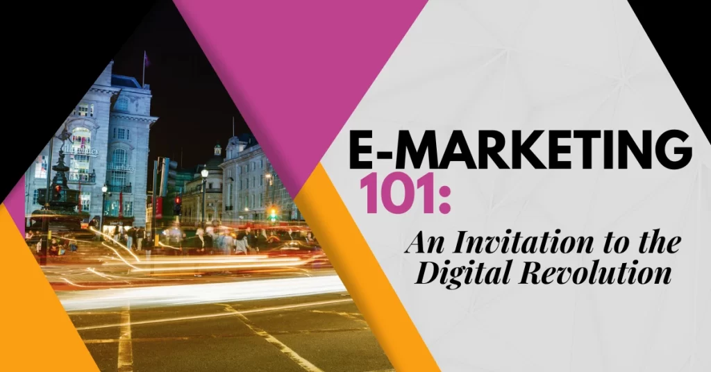 E-Marketing 101: An Invitation to the Digital Revolution - at More Leads Local