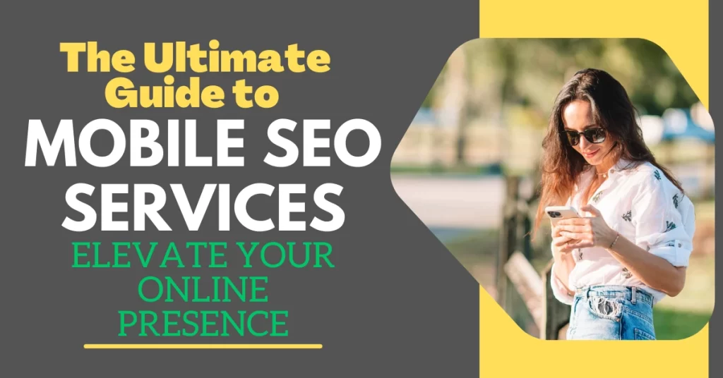 the ultimate guide to mobile seo services - elevate your online presence.