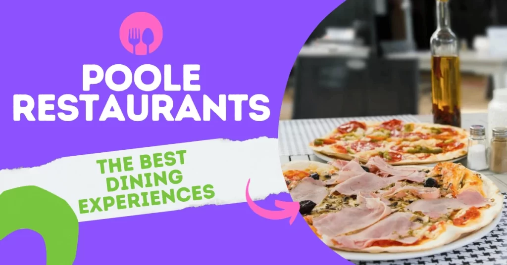 Poole Restaurants - The Best Dining Experiences