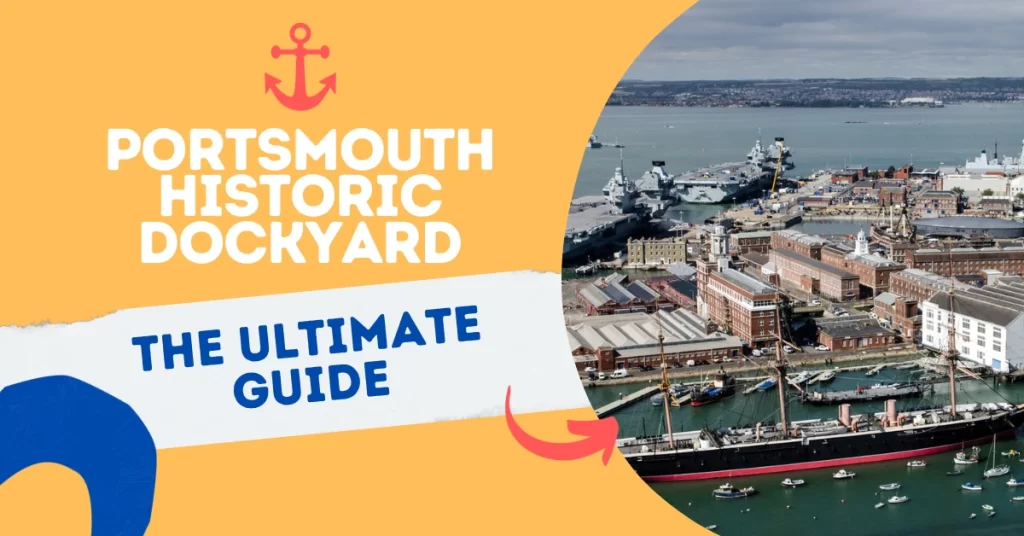 Portsmouth Historic Dockyard - The Ultimate Guide