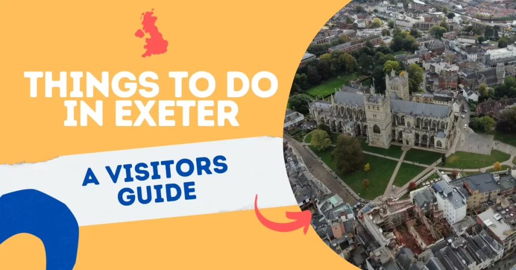 Things to Do in Exeter - A Visitors Guide